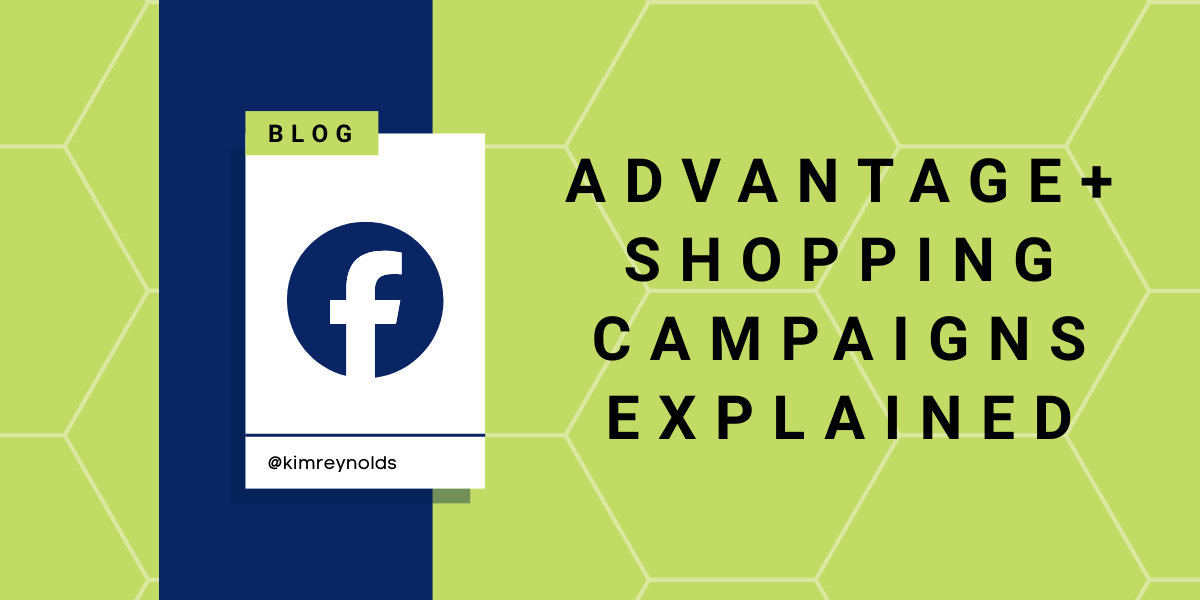 Advantage+ Shopping Campaigns Explained
