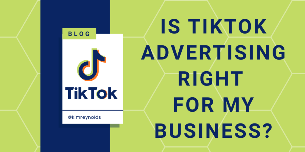 Is TikTok Advertising Right for My Business?