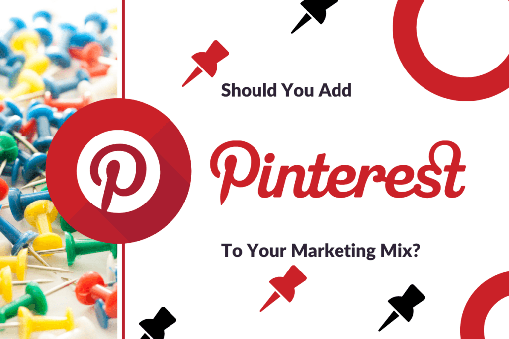 Add Pinterest To Your Marketing Mix