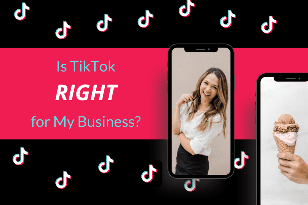 Is TIkTok Right for My Business?